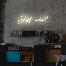 Lade das Bild in den Galerie-Viewer, Jeff who? Neonschild
