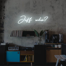 Lade das Bild in den Galerie-Viewer, Jeff who? Neonschild