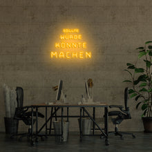 Lade das Bild in den Galerie-Viewer, Sollte Würde Könnte Machen Neonschild