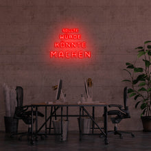 Lade das Bild in den Galerie-Viewer, Sollte Würde Könnte Machen Neonschild